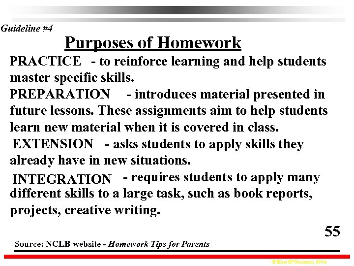 Guideline #4 Purposes of Homework PRACTICE - to reinforce learning and help students master