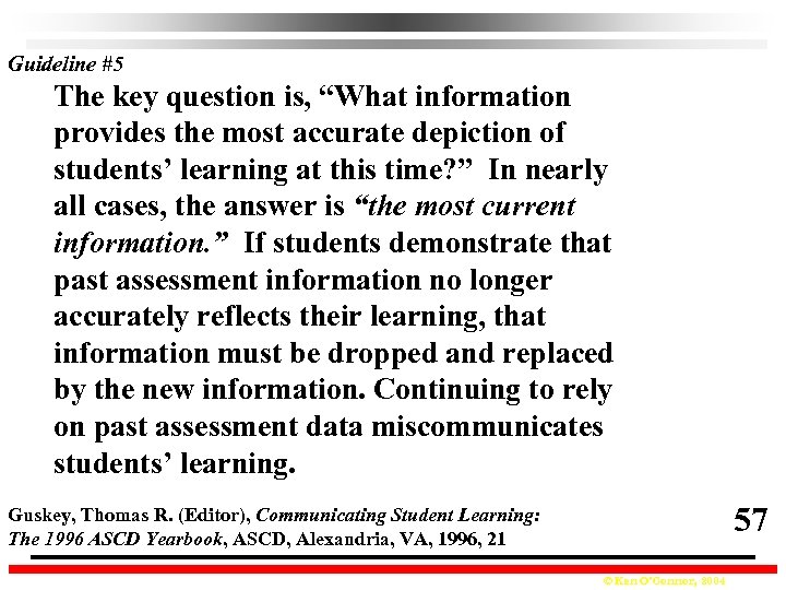 Guideline #5 The key question is, “What information provides the most accurate depiction of