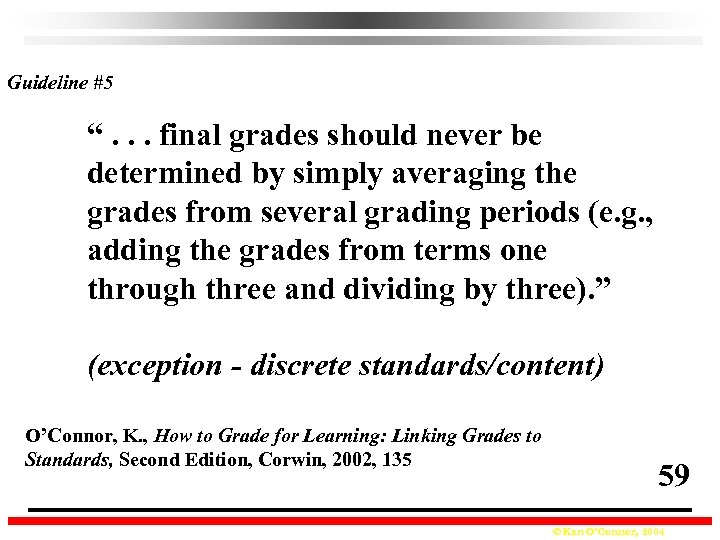 Guideline #5 “. . . final grades should never be determined by simply averaging