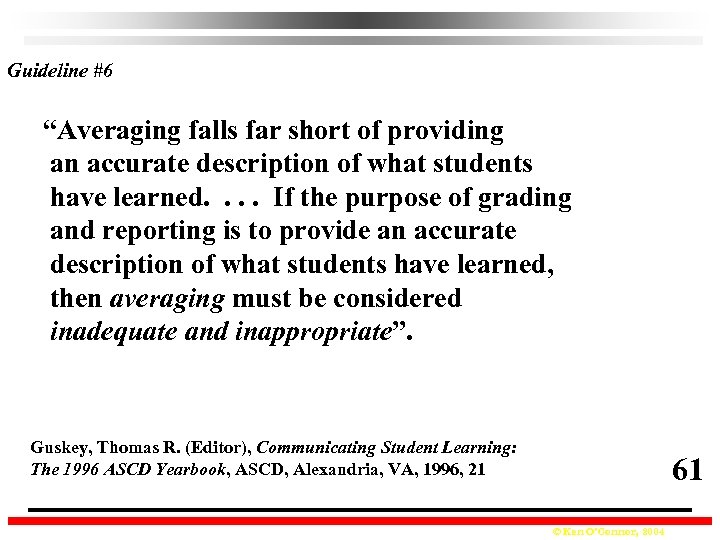 Guideline #6 “Averaging falls far short of providing an accurate description of what students