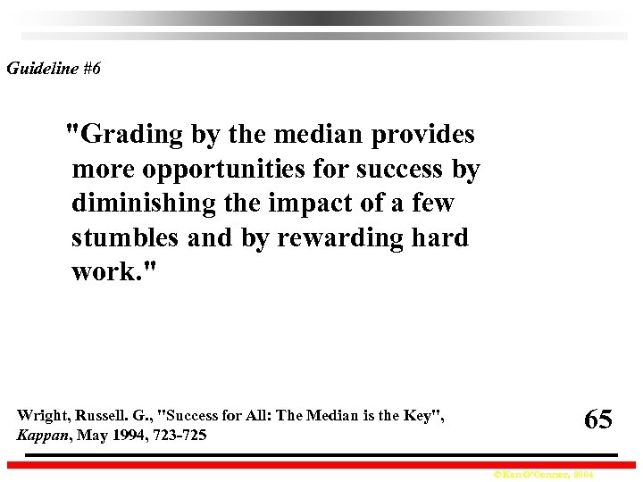 Guideline #6 "Grading by the median provides more opportunities for success by diminishing the