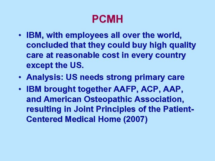 PCMH • IBM, with employees all over the world, concluded that they could buy
