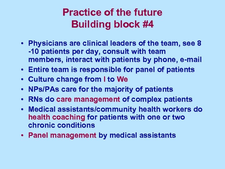 Practice of the future Building block #4 • Physicians are clinical leaders of the