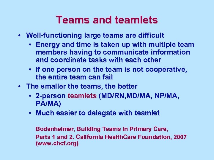 Teams and teamlets • Well-functioning large teams are difficult • Energy and time is