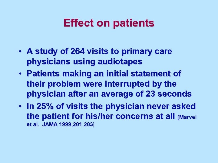 Effect on patients • A study of 264 visits to primary care physicians using