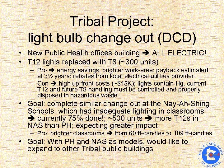 Tribal Project: light bulb change out (DCD) • New Public Health offices building ALL