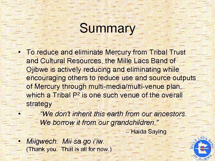 Summary • To reduce and eliminate Mercury from Tribal Trust and Cultural Resources, the