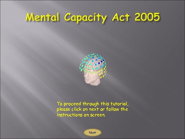 To proceed through this tutorial, please click on next or follow the instructions on