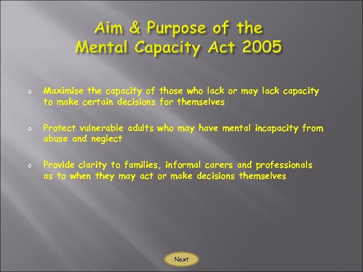 ◊ ◊ ◊ Maximise the capacity of those who lack or may lack capacity