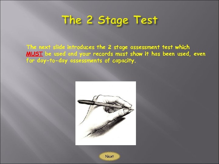 The next slide introduces the 2 stage assessment test which MUST be used and