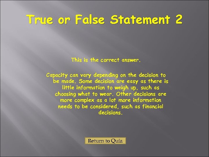 True or False Statement 2 This is the correct answer. Capacity can vary depending