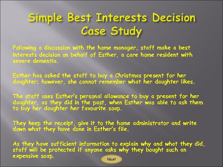 Following a discussion with the home manager, staff make a best interests decision on