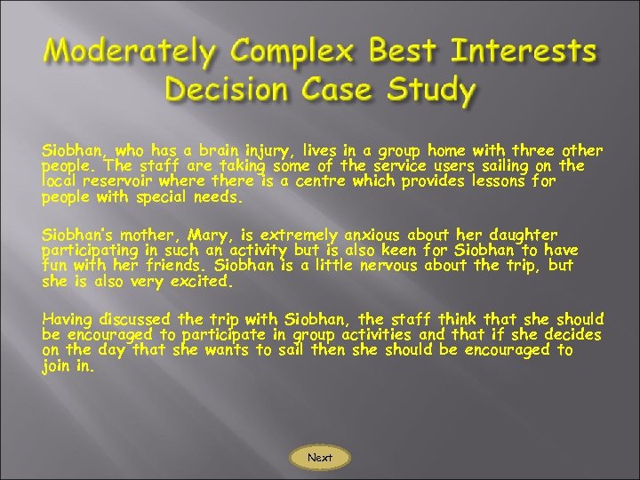 Siobhan, who has a brain injury, lives in a group home with three other