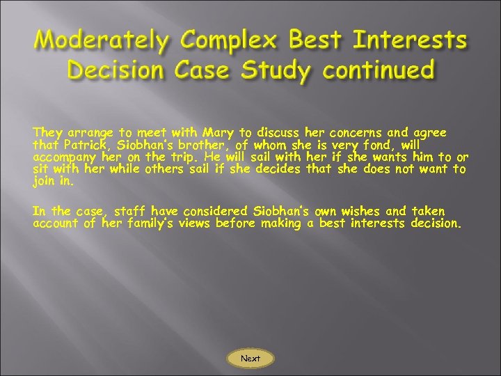 They arrange to meet with Mary to discuss her concerns and agree that Patrick,