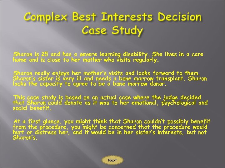 Sharon is 25 and has a severe learning disability. She lives in a care