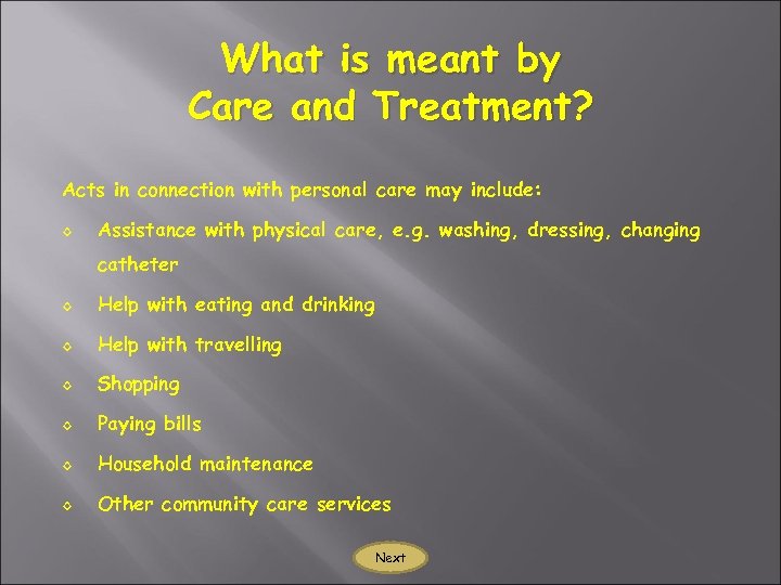 What is meant by Care and Treatment? Acts in connection with personal care may