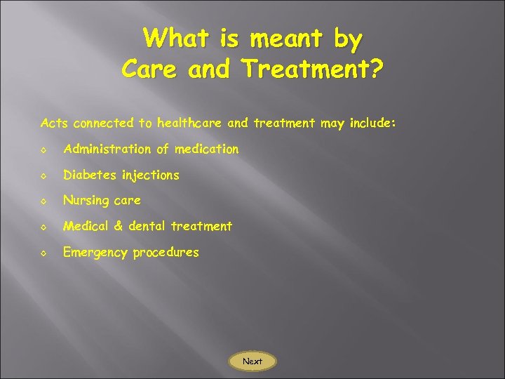 What is meant by Care and Treatment? Acts connected to healthcare and treatment may