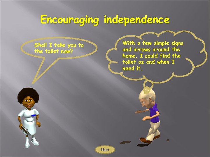 Encouraging independence With a few simple signs and arrows around the home, I could