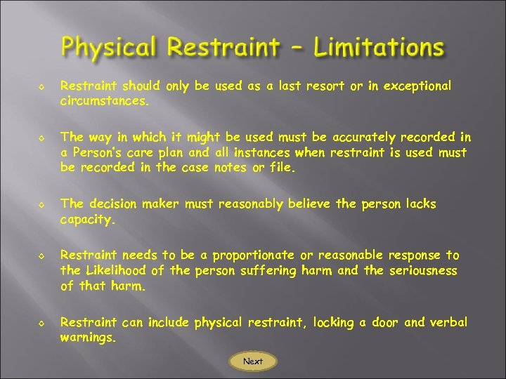 ◊ ◊ ◊ Restraint should only be used as a last resort or in