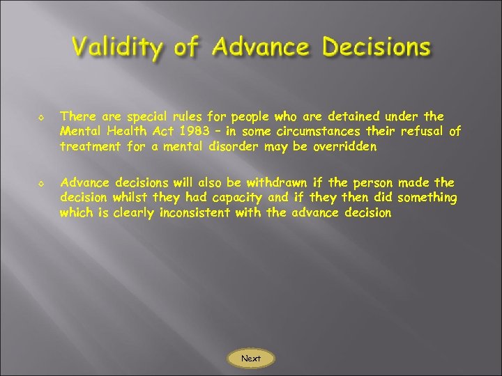 ◊ ◊ There are special rules for people who are detained under the Mental
