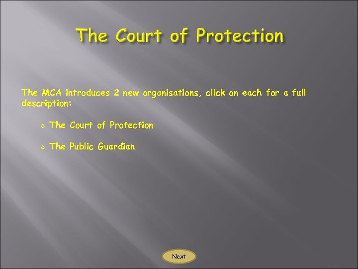 The MCA introduces 2 new organisations, click on each for a full description: ◊