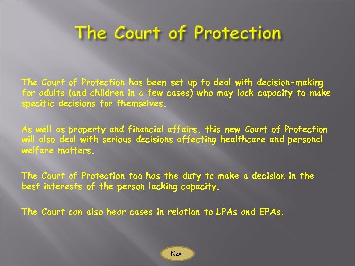 The Court of Protection has been set up to deal with decision-making for adults