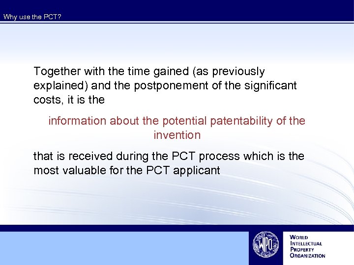 Why use the PCT? Together with the time gained (as previously explained) and the