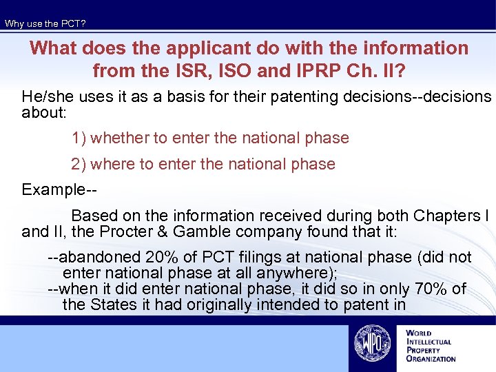 Why use the PCT? What does the applicant do with the information from the