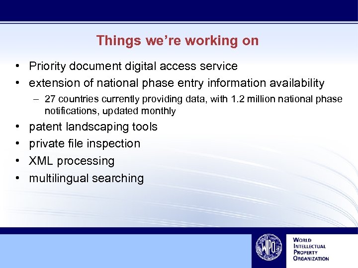 Things we’re working on • Priority document digital access service • extension of national