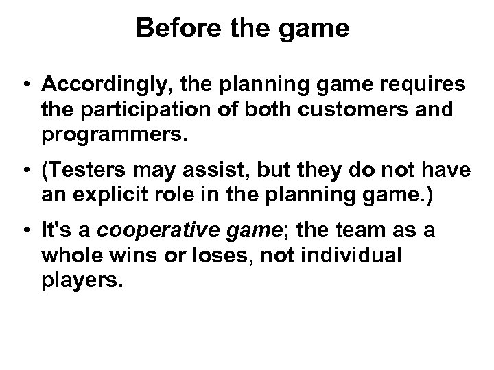 Before the game • Accordingly, the planning game requires the participation of both customers