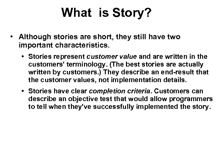 What is Story? • Although stories are short, they still have two important characteristics.