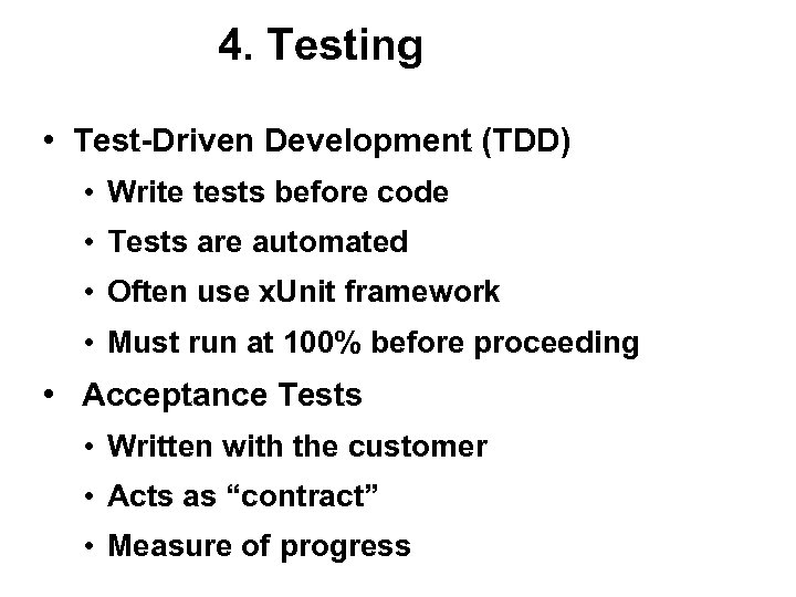 4. Testing • Test-Driven Development (TDD) • Write tests before code • Tests are