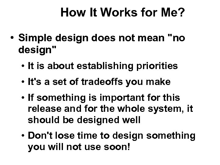 How It Works for Me? • Simple design does not mean 