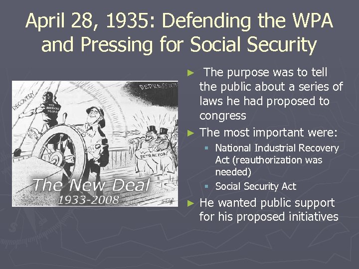 April 28, 1935: Defending the WPA and Pressing for Social Security The purpose was