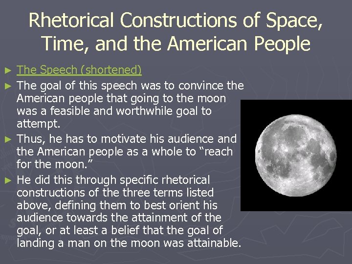 Rhetorical Constructions of Space, Time, and the American People The Speech (shortened) ► The