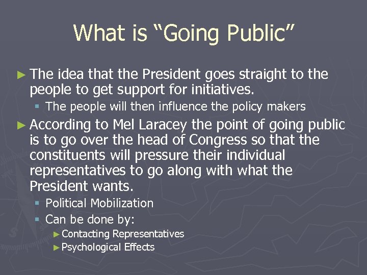 What is “Going Public” ► The idea that the President goes straight to the