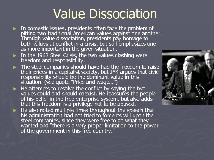 Value Dissociation ► ► ► In domestic issues, presidents often face the problem of