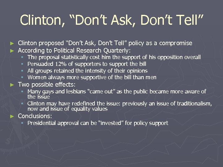 Clinton, “Don’t Ask, Don’t Tell” ► ► Clinton proposed “Don’t Ask, Don’t Tell” policy