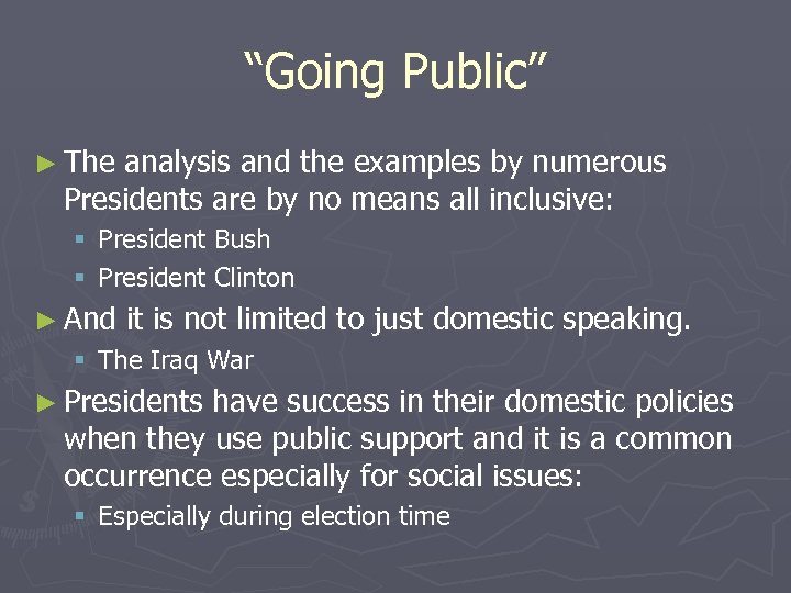 “Going Public” ► The analysis and the examples by numerous Presidents are by no