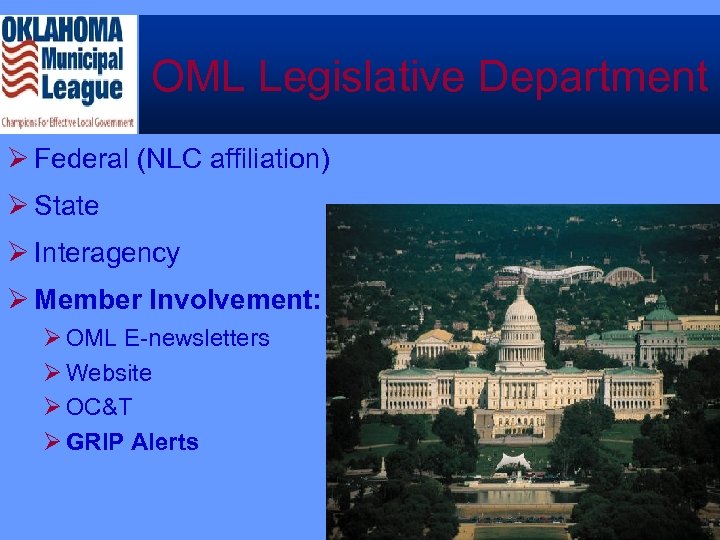 Oklahoma Municipal League OML Legislative Department Ø Federal (NLC affiliation) Ø State Ø Interagency