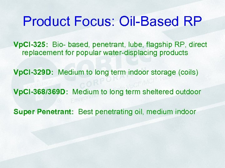 Product Focus: Oil-Based RP Vp. CI-325: Bio- based, penetrant, lube, flagship RP, direct replacement