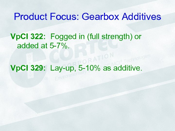 Product Focus: Gearbox Additives Vp. CI 322: Fogged in (full strength) or added at