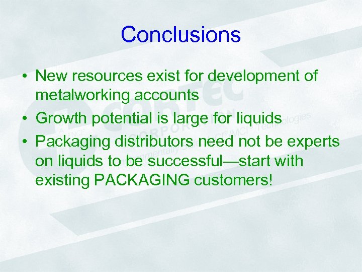 Conclusions • New resources exist for development of metalworking accounts • Growth potential is