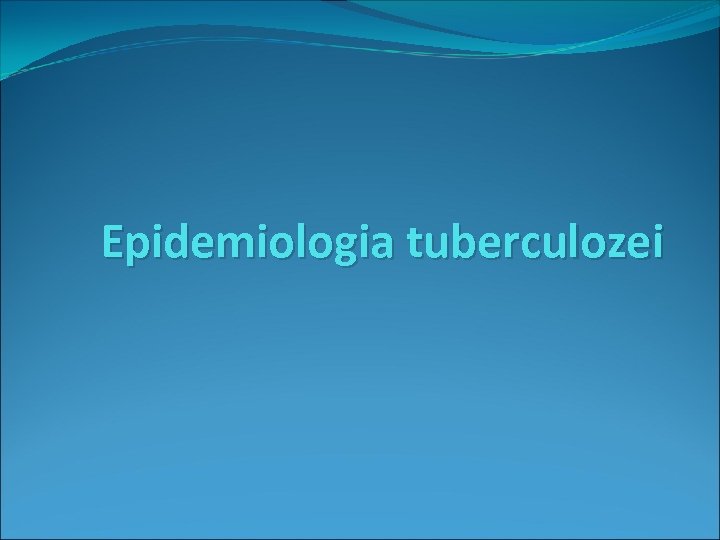 Epidemiologia tuberculozei 