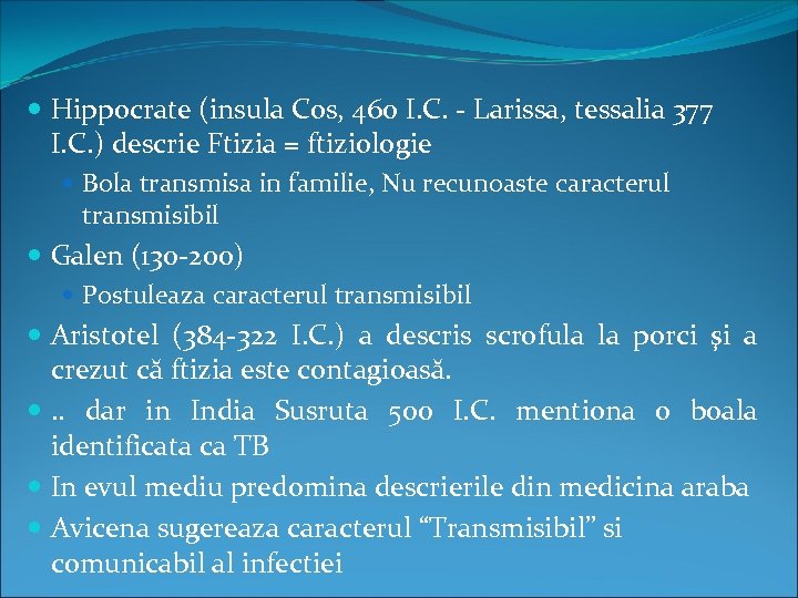  Hippocrate (insula Cos, 460 I. C. - Larissa, tessalia 377 I. C. )