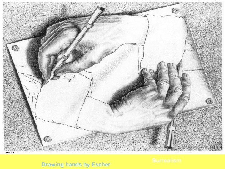 Drawing hands by Escher Surrealism 