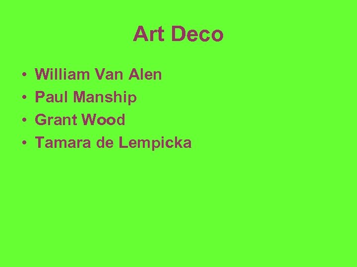 Art Deco • • William Van Alen Paul Manship Grant Wood Tamara de Lempicka