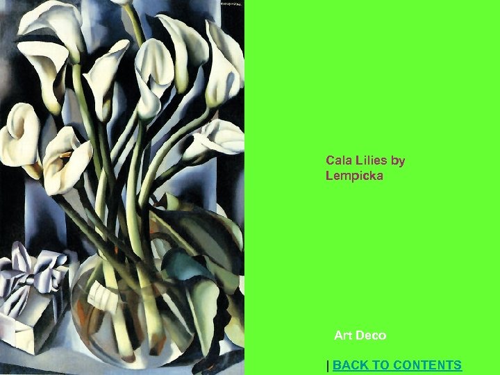 Cala Lilies by Lempicka Art Deco | BACK TO CONTENTS 