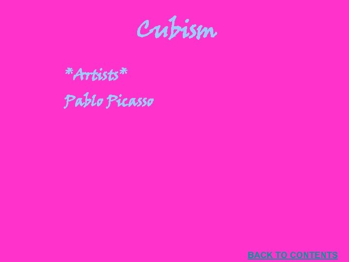 Cubism *Artists* Pablo Picasso BACK TO CONTENTS 