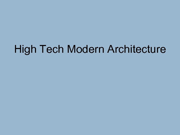 High Tech Modern Architecture 